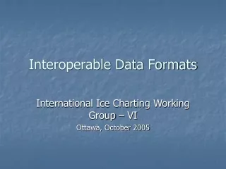 Interoperable Data Formats