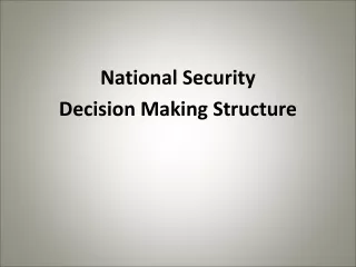 National Security  Decision Making Structure