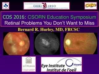 COS 2016:  CSORN Education Symposium Retinal Problems You Don’t Want to Miss