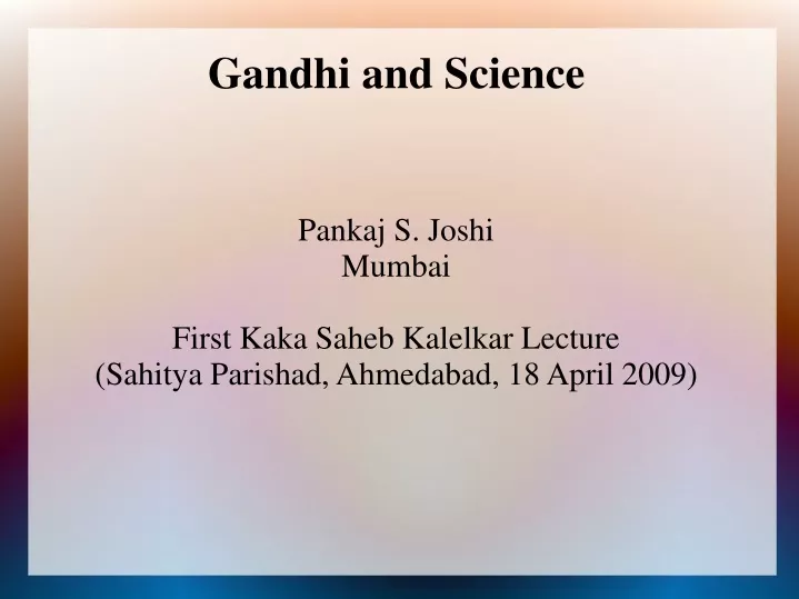 pankaj s joshi mumbai first kaka saheb kalelkar lecture sahitya parishad ahmedabad 18 april 2009