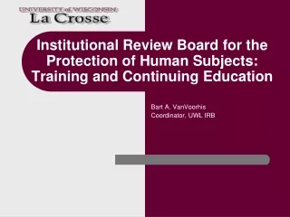 Institutional Review Board for the Protection of Human Subjects: Training and Continuing Education