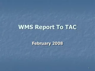 WMS Report To TAC