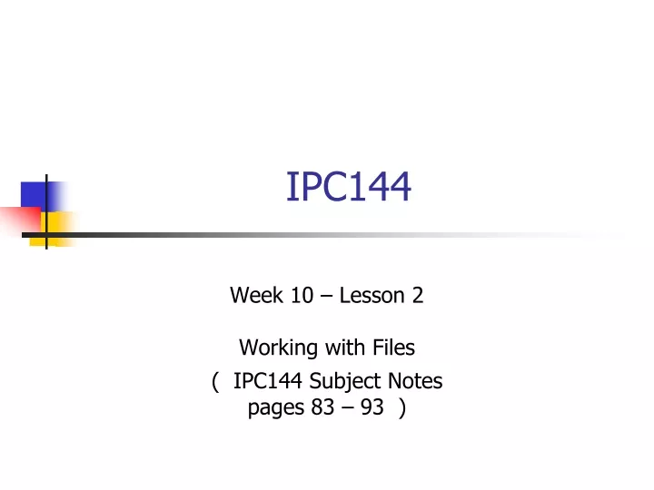 week 10 lesson 2 working with files ipc144 subject notes pages 83 93