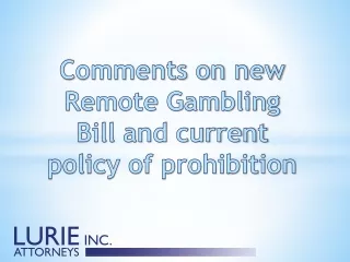 Comments on new Remote Gambling Bill and current policy of prohibition