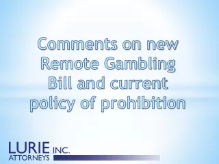 comments on new remote gambling bill and current policy of prohibition