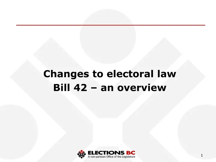 changes to electoral law bill 42 an overview