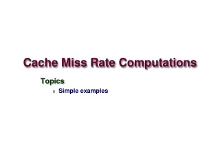 Cache  Miss Rate Computations