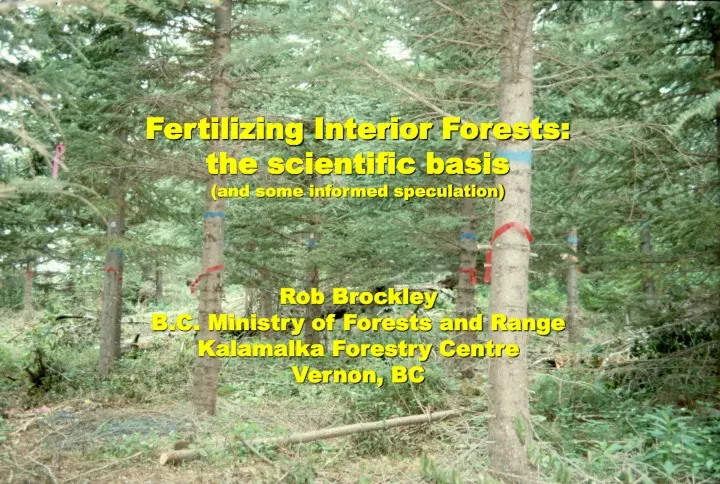 fertilizing interior forests the scientific basis
