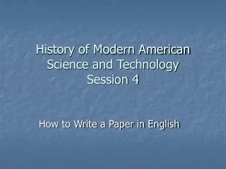 History of Modern American Science and Technology Session 4