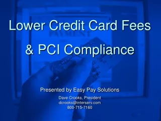 Lower Credit Card Fees &amp; PCI Compliance Presented by Easy Pay Solutions
