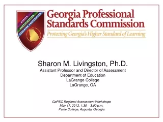 Sharon M. Livingston, Ph.D. Assistant Professor and Director of Assessment Department of Education