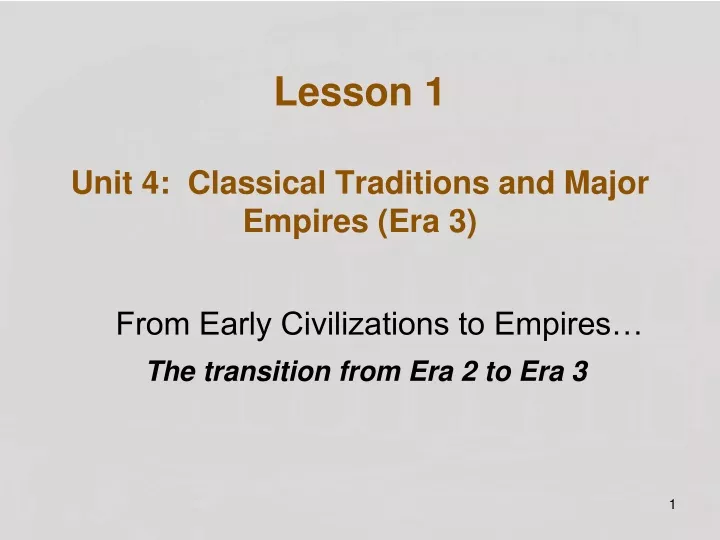 lesson 1 unit 4 classical traditions and major empires era 3
