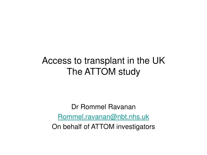 access to transplant in the uk the attom study