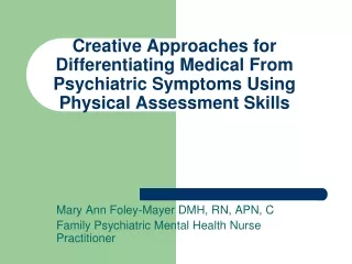 Mary Ann Foley-Mayer DMH, RN, APN, C Family Psychiatric Mental Health Nurse Practitioner