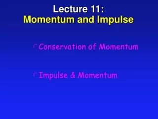 Lecture 11: Momentum and Impulse