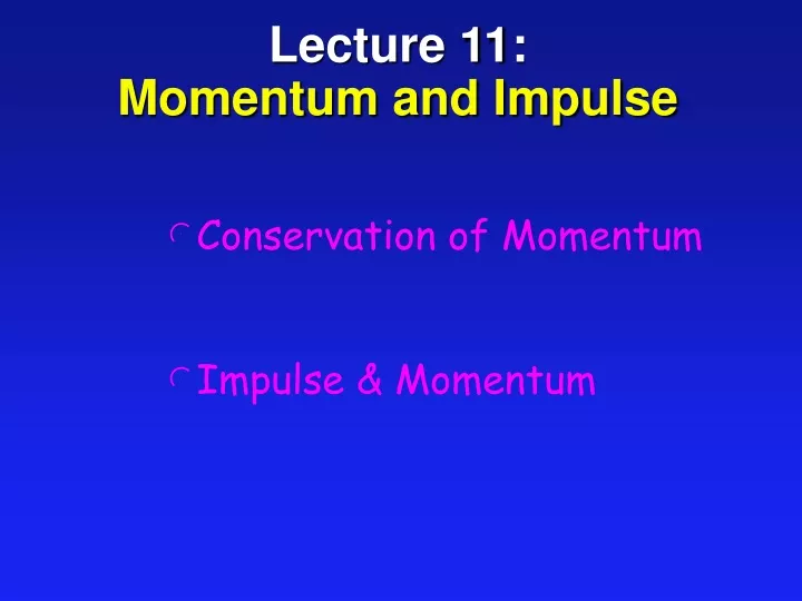 lecture 11 momentum and impulse
