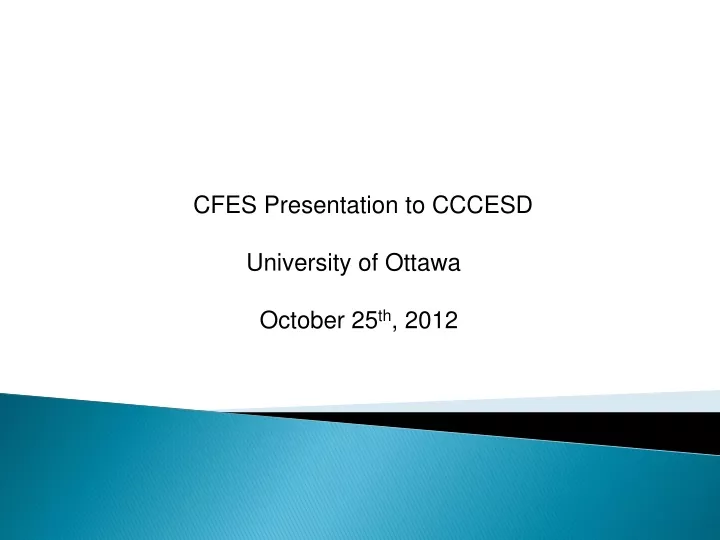 cfes presentation to cccesd university of ottawa