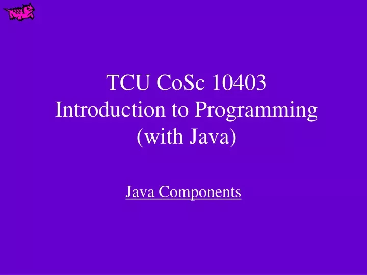 tcu cosc 10403 introduction to programming with java