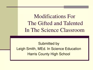 Modifications For  The Gifted and Talented  In The Science Classroom