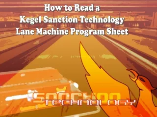 How to Read a Kegel Sanction Technology Lane Machine Program Sheet