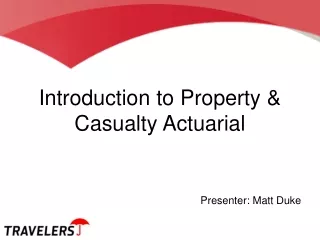 Introduction to Property &amp; Casualty Actuarial