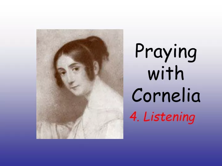 praying with cornelia 4 listening