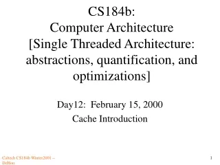 Day12:  February 15, 2000 Cache Introduction