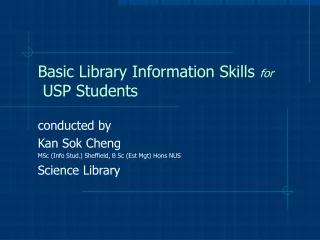 Basic Library Information Skills  for  USP Students