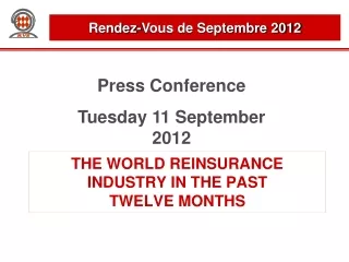 THE WORLD REINSURANCE INDUSTRY IN THE PAST TWELVE MONTHS