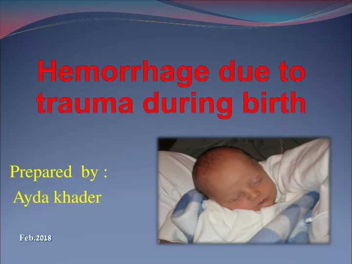 hemorrhage due to trauma during birth