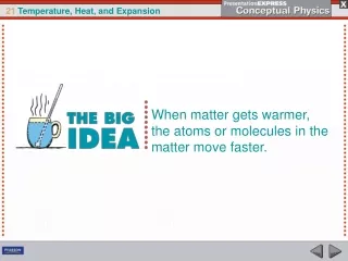 When matter gets warmer, the atoms or molecules in the matter move faster.