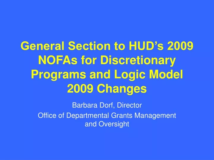 general section to hud s 2009 nofas for discretionary programs and logic model 2009 changes