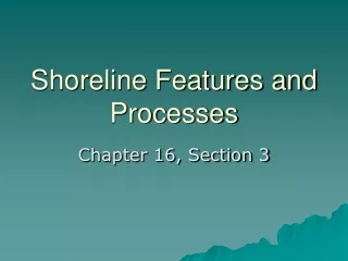 Shoreline Features and Processes