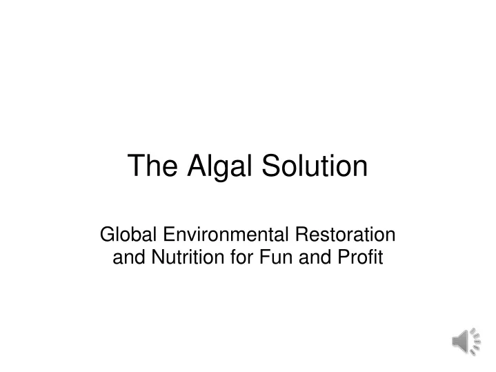 the algal solution