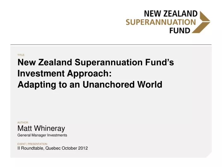 new zealand superannuation fund s investment approach adapting to an unanchored world