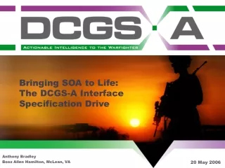 Bringing SOA to Life: The DCGS-A Interface Specification Drive