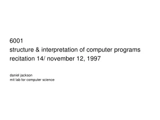 6001 structure &amp; interpretation of computer programs recitation 14/ november 12, 1997