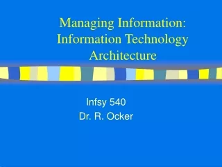 Managing Information: Information Technology Architecture