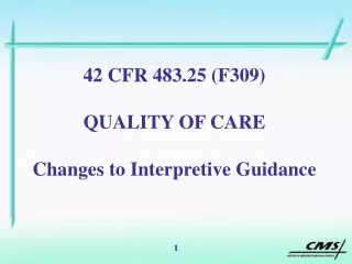 42 CFR 483.25 (F309) QUALITY OF CARE Changes to Interpretive Guidance