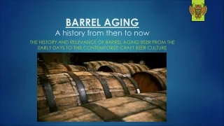 BARREL AGING A history from then to now