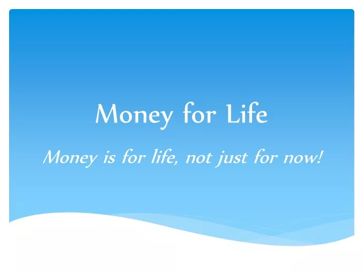 money for life