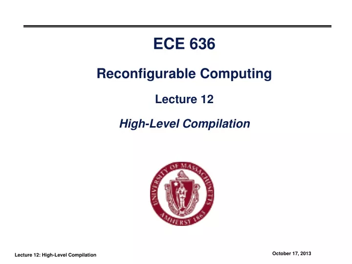 ece 636 reconfigurable computing lecture 12 high level compilation