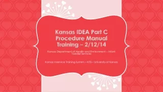 Kansas  IDEA Part C Procedure Manual Training  – 2/12/14