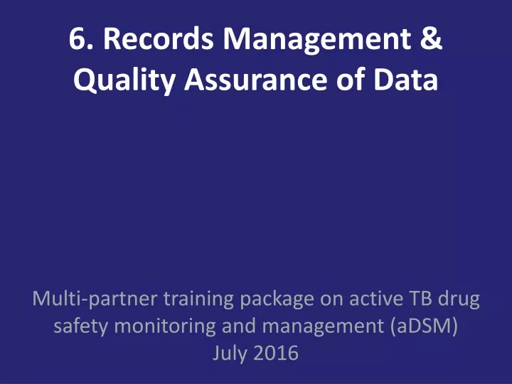6 records management quality assurance of data