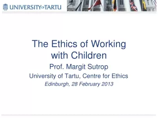 The Ethics of Working  with Children