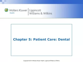 Chapter 5: Patient Care: Dental