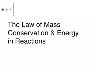 The Law of Mass Conservation &amp; Energy in Reactions