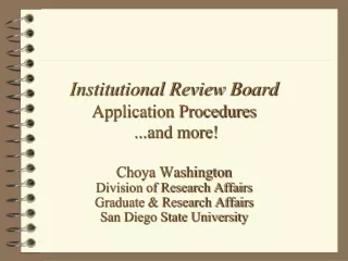 Institutional Review Board  Application Procedures ...and more!
