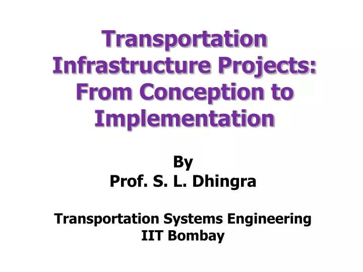 transportation infrastructure projects from conception to implementation