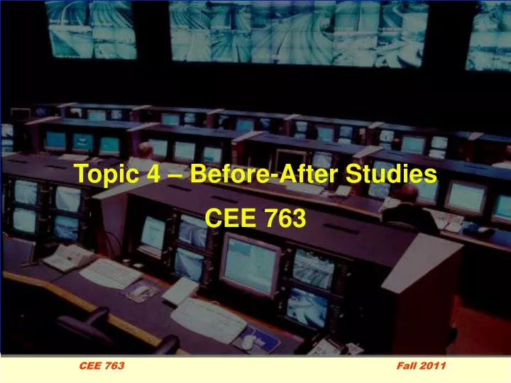 topic 4 before after studies cee 763